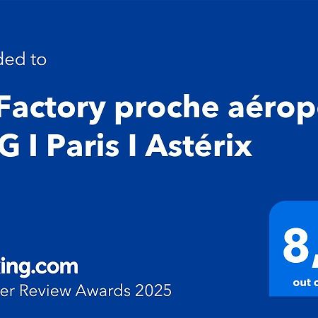 Le Factory Proche Aeroport Cdg I Paris I Asterix Apartment Moussy-le-Neuf Exterior photo