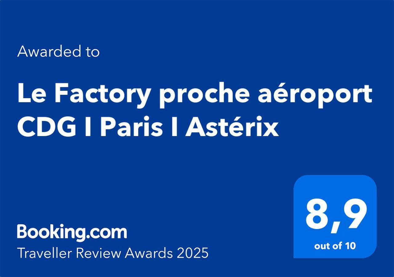 Le Factory Proche Aeroport Cdg I Paris I Asterix Apartment Moussy-le-Neuf Exterior photo